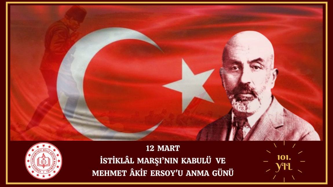 12 Mart İstiklâl Marşı'nın Kabulü ve Mehmet Akif ERSOY'u Anma Programı...